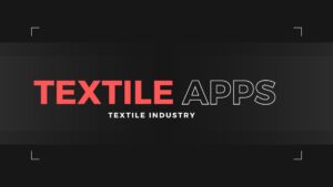 Top 10 Apps using in Textile Industry