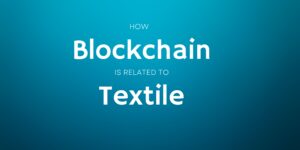 How Blockchain is related to Textile